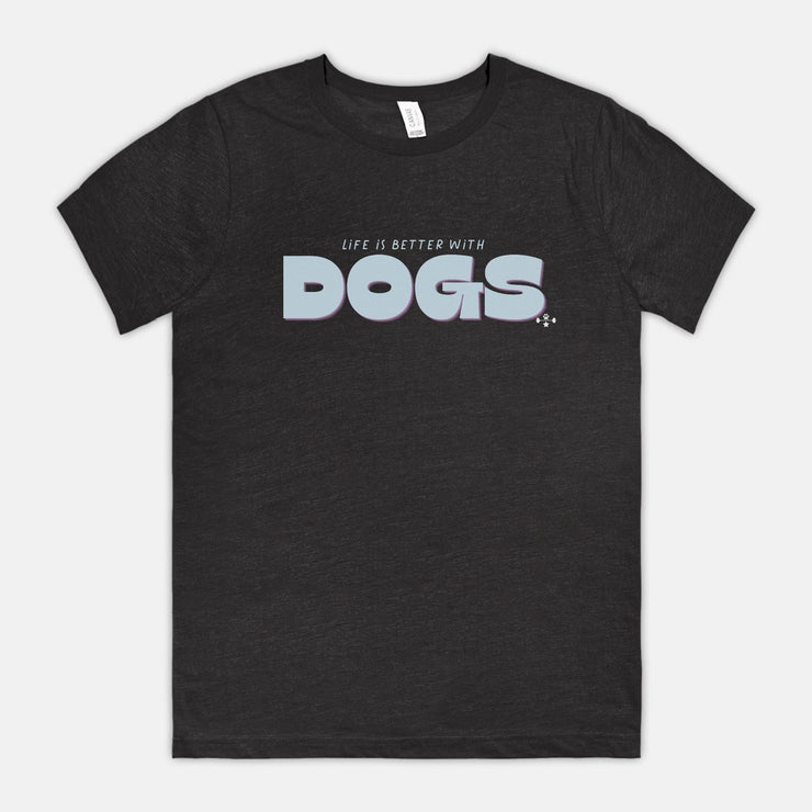 better life with dogs tee