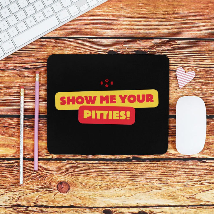 show me your pitties mousepad